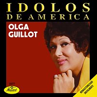 Olga Guillot – Ídolos de América [Remasterizado Digitalmente (Digital Remaster)]