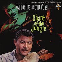 Augie Colón – Chant Of The Jungle