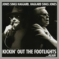 Přední strana obalu CD Kickin' Out The Footlights... Again: Jones Sings Haggard, Haggard Sings Jones
