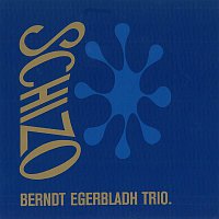 Berndt Egerbladh Trio – Schizo