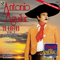 Antonio Aguilar – Voces de América: 15 Éxitos, Vol. 2