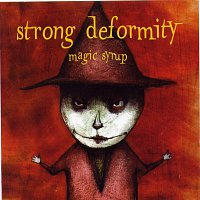 Strong Deformity – Magic Syrup