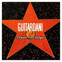 Guitardani – Dream To Change (Single)