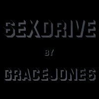 Grace Jones – Sex Drive