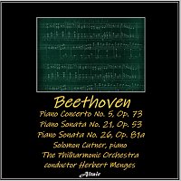 The Philharmonic Orchestra, Solomon Cutner – Beethoven: Piano Concerto NO. 5, OP. 73 - Piano Sonata NO. 21, OP. 53 - Piano Sonata NO. 26, OP. 81A