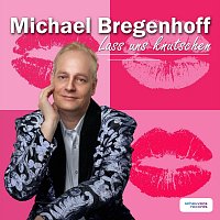 Michael Bregenhoff – Lass uns knutschen
