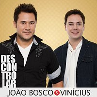 Joao Bosco & Vinicius – Descontrolar