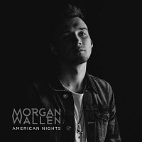 Morgan Wallen – American Nights