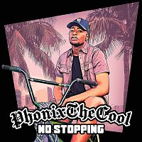 Phonixthecool – No Stopping