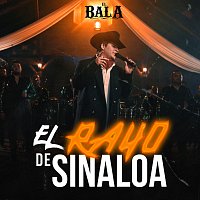 El Bala – El Rayo De Sinaloa [En Vivo]