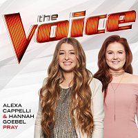 Alexa Cappelli, Hannah Goebel – Pray [The Voice Performance]