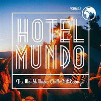 Various Artists.. – Hotel Mundo: The World Music Chill-Out Lounge, Vol. 2