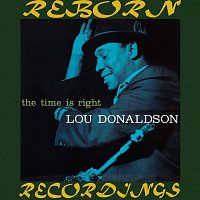 Lou Donaldson – The Time Is Right (RVG, HD Remastered)
