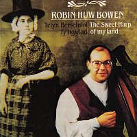 Robin Huw Bowen – Telyn Berseinol Fy Ngwlad / Sweet Harp Of My Land - A Collection Of Welsh Music On The Welsh Triple Harp