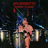 Ray Barretto – Energy To Burn