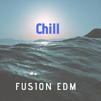 Fusion EDM – Chill