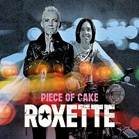 Roxette – Piece Of Cake