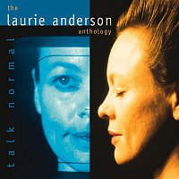Laurie Anderson – Talk Normal: The Laurie Anderson Anthology