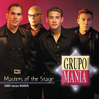 Grupo Manía – Masters Of The Stage - 2000 Veces Mania