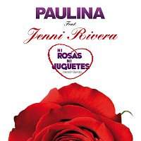 Paulina Rubio, Jenni Rivera – Ni Rosas, Ni Juguetes [Versión Banda]