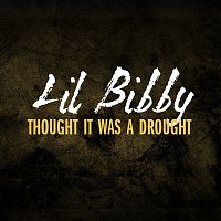 Lil Bibby – Thought It Was A Drought