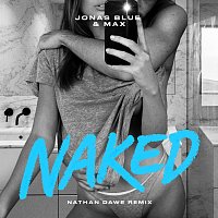 Jonas Blue, Max – Naked [Nathan Dawe Remix]