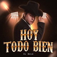 El Bala – Hoy Todo Bien