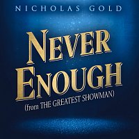 Nicholas Gold, Phillip Keveren – Never Enough [From "The Greatest Showman"]