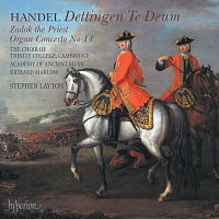 Academy of Ancient Music, Stephen Layton, The Choir of Trinity College Cambridge – Handel: Dettingen Te Deum; Zadok the Priest