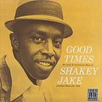 Shakey Jake – Good Times