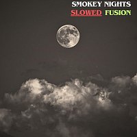 Fusion – Smokey Nights (Slowed)