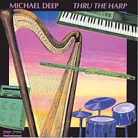 Michael Deep – Thru The Harp