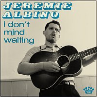 Jeremie Albino – I Don’t Mind Waiting