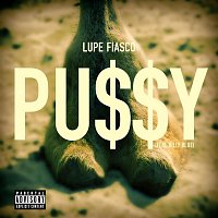 Lupe Fiasco – Pu$$y (feat. Billy Blue)