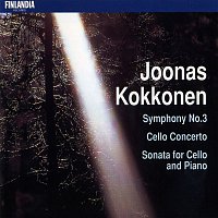 Finnish Radio Symphony Orchestra – Kokkonen : Symphony No.3, Cello Concerto, Sonata for Cello and Piano