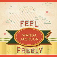 Wanda Jackson – Feel Freely