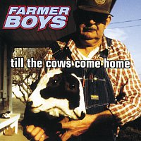 Farmer Boys – Till The Cows Come Home