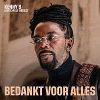 Kenny B, Metropole Orkest – Bedankt Voor Alles