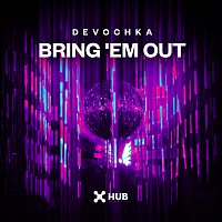 Devochka – Bring 'Em Out