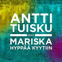 Antti Tuisku – Hyppaa kyytiin (feat. Mariska)