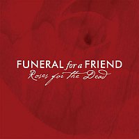 Funeral For A Friend – Roses For The Dead
