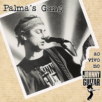 Palma's Gang – Ao Vivo No Johnny Guitar