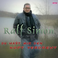Ralf Simon – Du hast mir den Kopf verdreht
