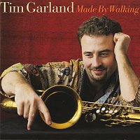 Tim Garland – Made By Walking
