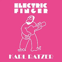 Karl Ratzer – Electric Finger