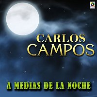 Carlos Campos – A Media De La Noche