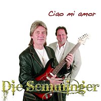 Die Semminger – Ciao mi amor