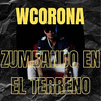 W. Corona – Zumbando En El Terreno