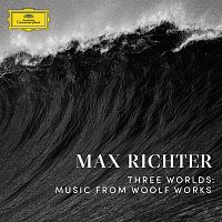 Max Richter, Louisa Fuller, Natalia Bonner, John Metcalfe, Ian Burdge – Richter: Three Worlds: Music From Woolf Works / Mrs Dalloway, In The Garden