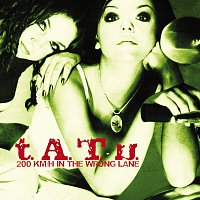 t.A.T.u. – 200 KM/H In The Wrong Lane [International Version]